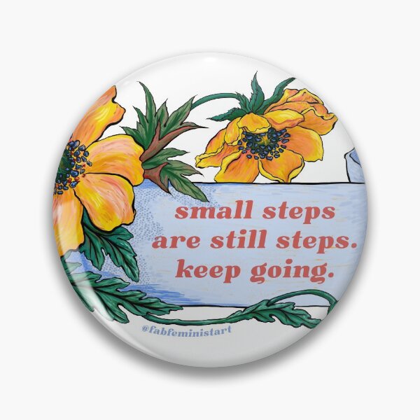 Item preview, small steps are still steps. keep going. designed and sold by fabfeminist.
