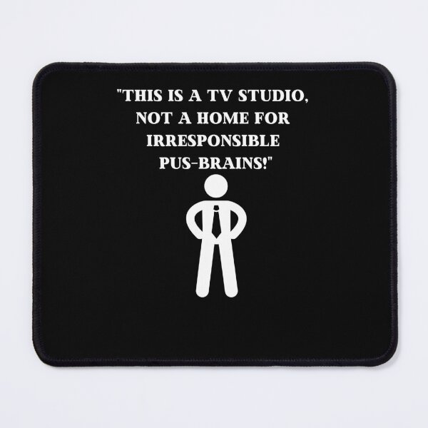 Item preview, This is a TV studio, not a home for irresponsible pus-brains! designed and sold by Peter Stawicki.