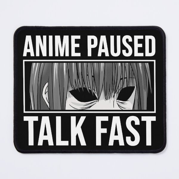 Item preview, Anime Paused Talk Fast - Anime designed and sold by SocialAtrophy.