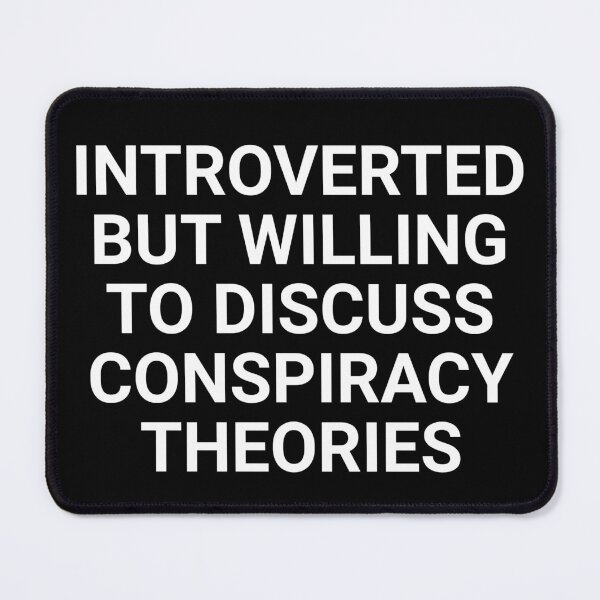Item preview, Introverted But Willing To Discuss Conspiracy Theories designed and sold by barrelroll909.