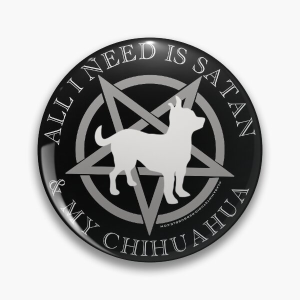 Item preview, All I Need is Satan and My Chihuahua Hell Hound designed and sold by AlasAHintStudio.