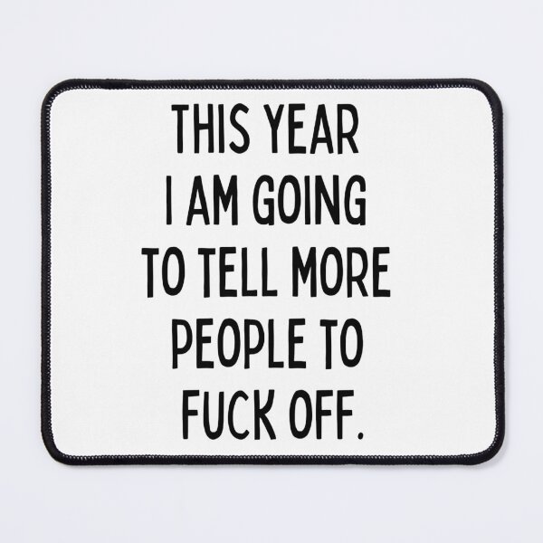 Item preview, This Year I Am Going to Tell More People to Fuck Off. New Year’s Eve Merry Christmas Celebration Happy New Year’s Designs Funny Hilarious Typographic Slogans for Man’s & Woman’s designed and sold by Wanneer T-shirts Praten.