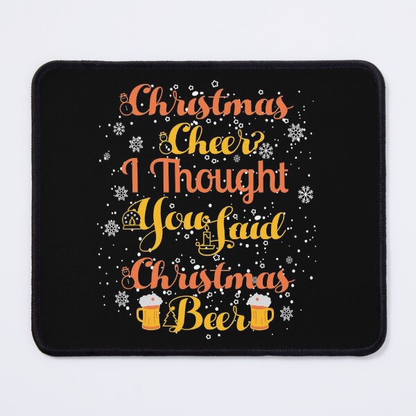 Item preview, Christmas Cheer I Thought You Said Christmas Beer, Christmas designed and sold by ecomdesign.