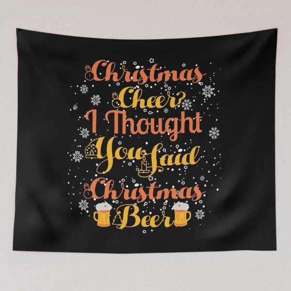 Item preview, Christmas Cheer I Thought You Said Christmas Beer, Christmas  designed and sold by ecomdesign.