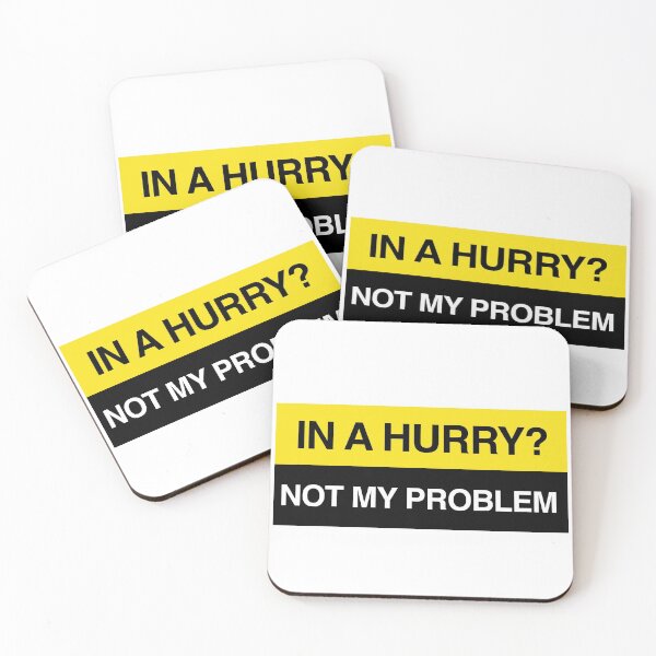 Item preview, In a hurry, not my prooblem designed and sold by RossDillon.
