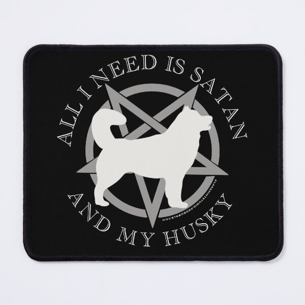 Item preview, All I Need is Satan and My Husky Hell Hound designed and sold by AlasAHintStudio.
