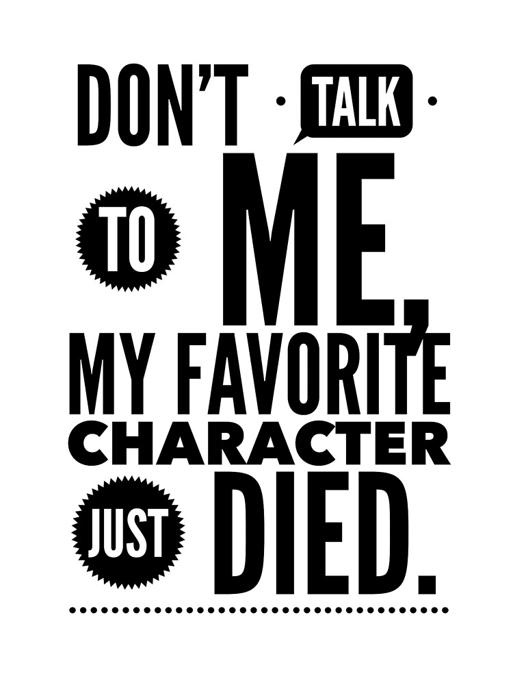 "My favorite character just died" Sticker for Sale by immycreates Redbubble