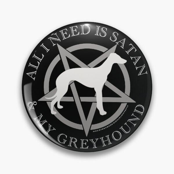 Item preview, All I Need is Satan and My Greyhound Hell Hound designed and sold by AlasAHintStudio.