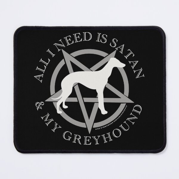Item preview, All I Need is Satan and My Greyhound Hell Hound designed and sold by AlasAHintStudio.