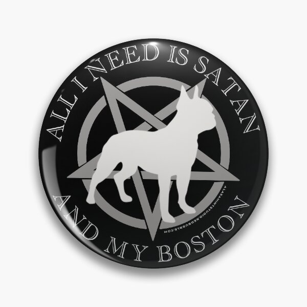 Item preview, All I Need is Satan and My Boston Terrier Hell Hound designed and sold by AlasAHintStudio.