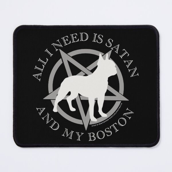Item preview, All I Need is Satan and My Boston Terrier Hell Hound designed and sold by AlasAHintStudio.