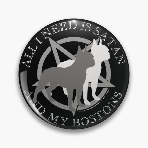 Item preview, All I Need is Satan and My Boston Terriers Hell Hound designed and sold by AlasAHintStudio.