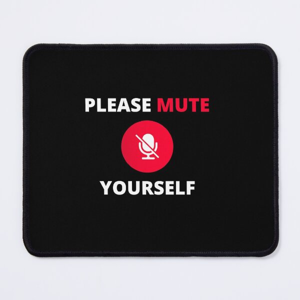 Item preview, Please Mute Yourself - Youre On Mute - On Mute Funny quote designed and sold by prodesignerpro.