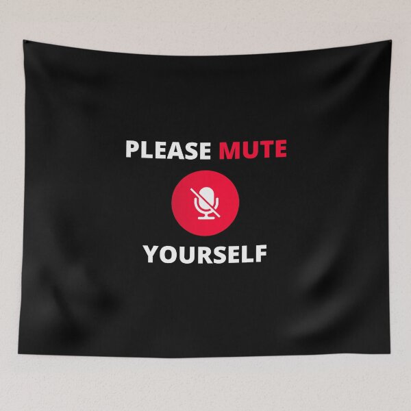 Item preview, Please Mute Yourself - Youre On Mute - On Mute  Funny quote  designed and sold by prodesignerpro.