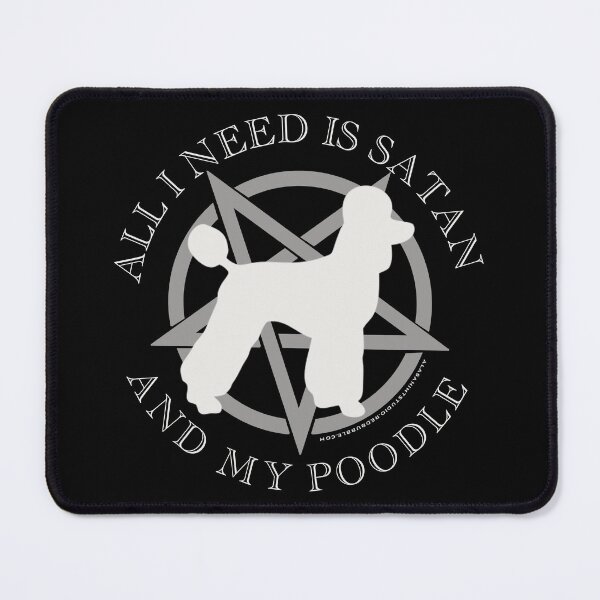 Item preview, All I Need is Satan and My Poodle Hell Hound designed and sold by AlasAHintStudio.
