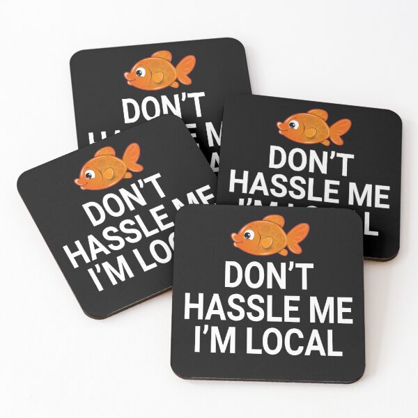 Item preview, Don't Hassle Me I'm Local designed and sold by barrelroll909.