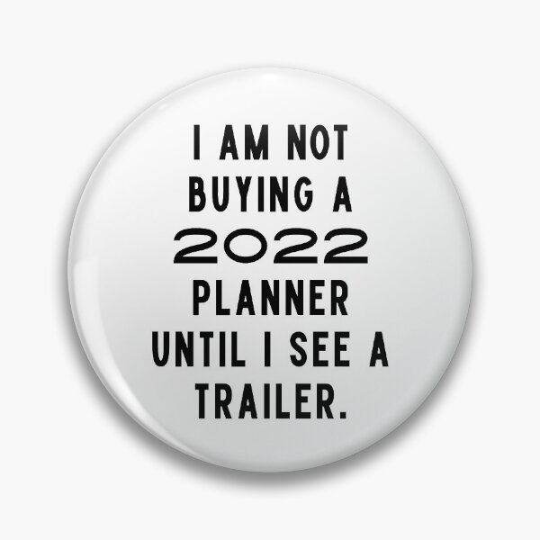 Item preview, I Am Not Buying A 2022 Planner Until I See A Trailer. New Year’s Eve Merry Christmas Celebration Happy New Year’s Designs Funny Hilarious Typographic Slogans for Man’s & Woman’s  designed and sold by Wanneer T-shirts Praten.