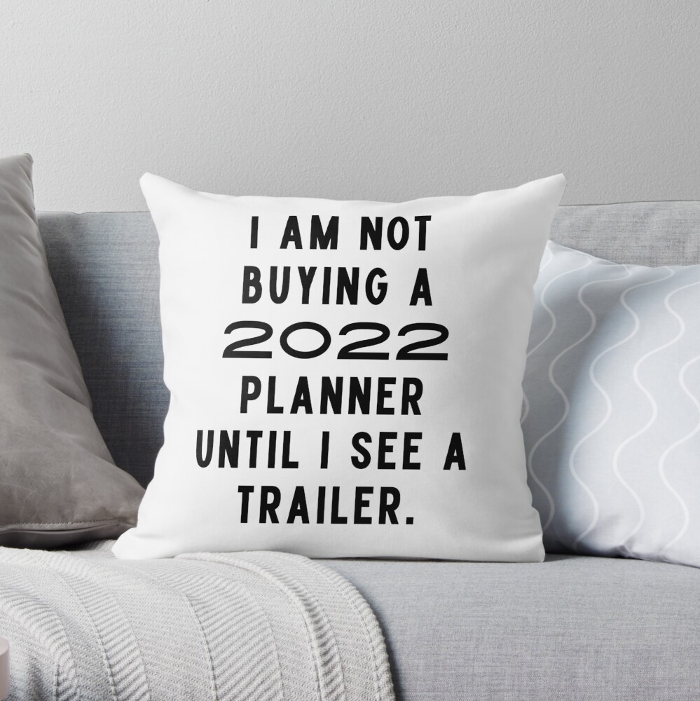 Its Christmas Eve 2022 Trailer I Am Not Buying A 2022 Planner Until I See A Trailer. New Year's Eve Merry  Christmas Celebration Happy New Year's Designs Funny Hilarious Typographic  Slogans For Man's & Woman's " Throw