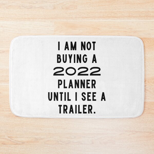 Item preview, I Am Not Buying A 2022 Planner Until I See A Trailer. New Year’s Eve Merry Christmas Celebration Happy New Year’s Designs Funny Hilarious Typographic Slogans for Man’s & Woman’s  designed and sold by Wanneer T-shirts Praten.