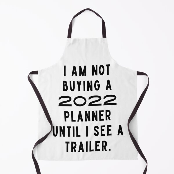 Item preview, I Am Not Buying A 2022 Planner Until I See A Trailer. New Year’s Eve Merry Christmas Celebration Happy New Year’s Designs Funny Hilarious Typographic Slogans for Man’s & Woman’s designed and sold by Wanneer T-shirts Praten.