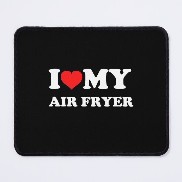Item preview, I Love My Air Fryer designed and sold by The Little Wood Cottage.