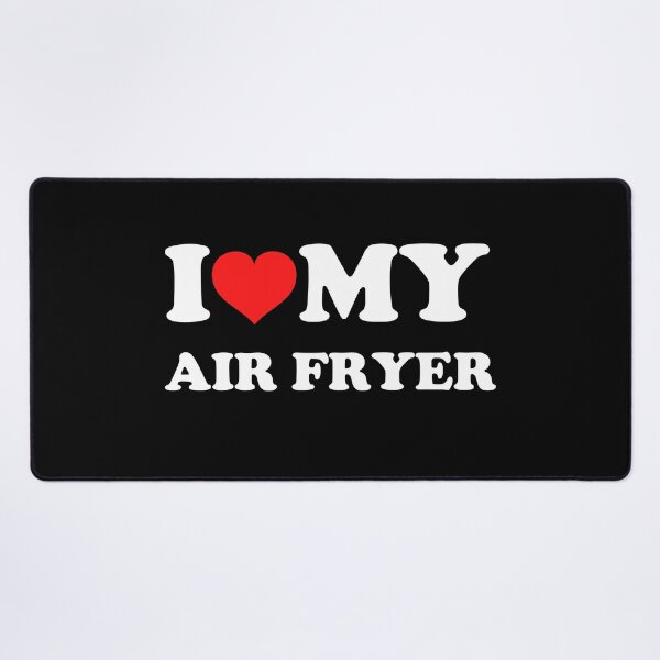 Item preview, I Love My Air Fryer designed and sold by The Little Wood Cottage.