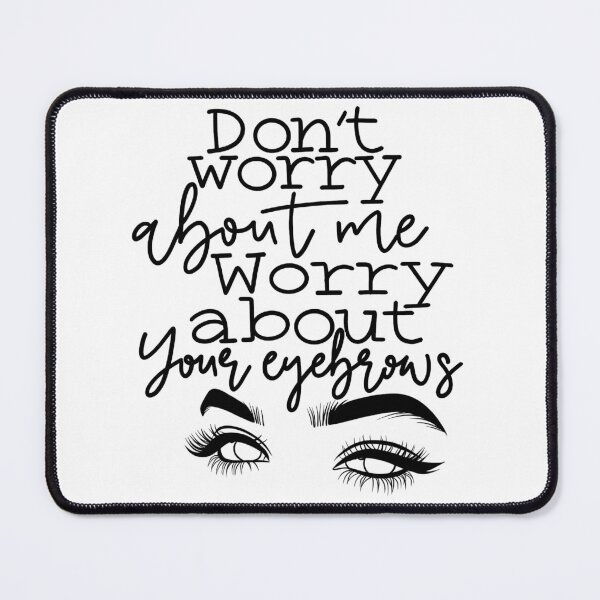 Item preview, Don't worry about me designed and sold by Hannahnicole211.