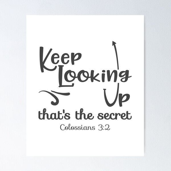 Item preview, Christian Design - Keep Looking Up - Colossians 3 verse 2 designed and sold by simplydesignart.