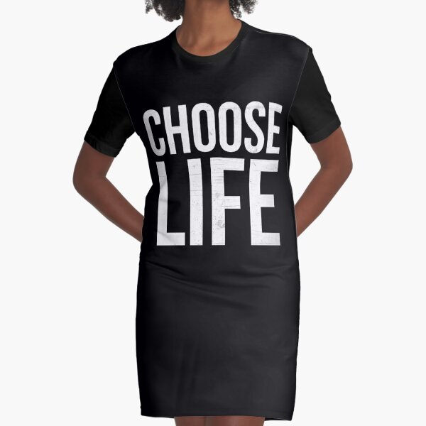 choose life t shirt dress