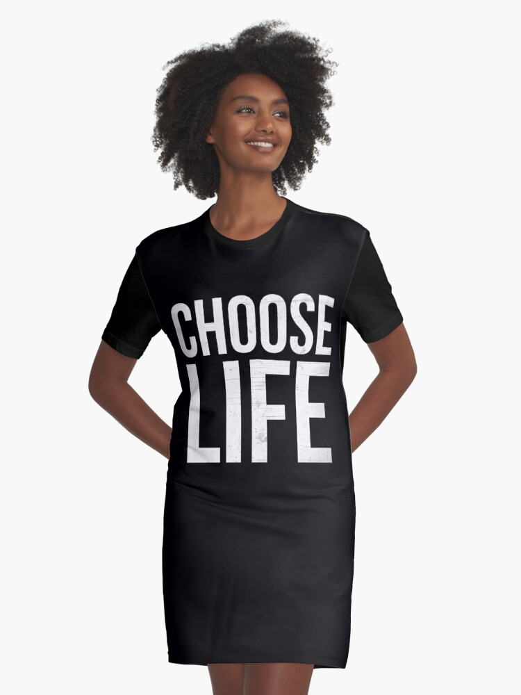 choose life t shirt dress