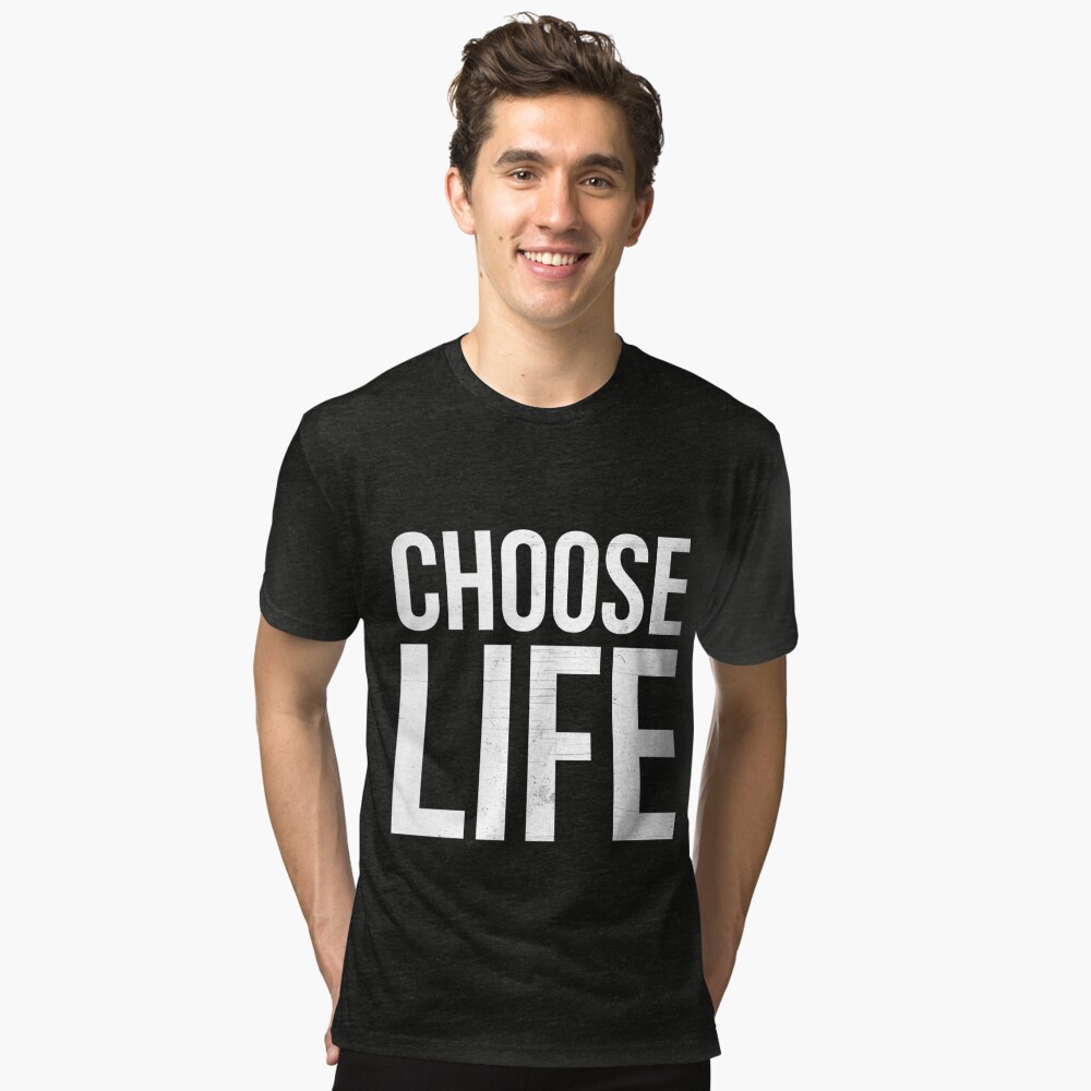 choose life t shirt uk