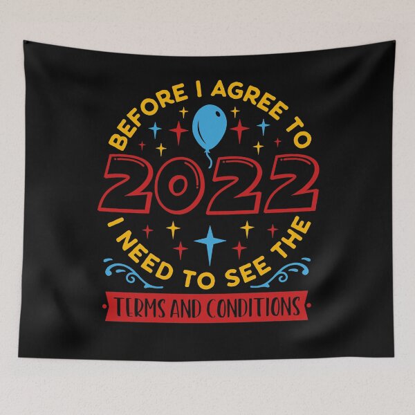 Item preview, Before I Agree To 2022 I Need To See Some Terms And Conditions Essential  designed and sold by LindaWatsons.