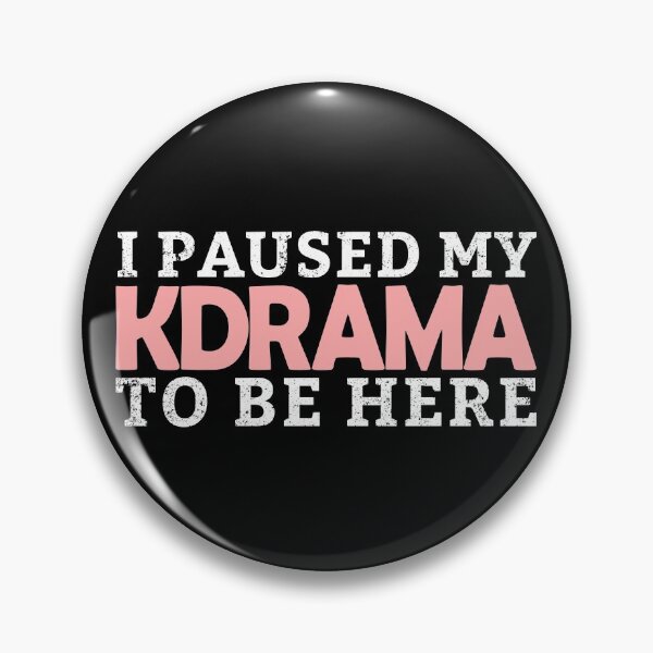 Item preview, I Paused My KDrama To Be Here Korean Drama Funny K-Drama Gear designed and sold by DynamicDesign.