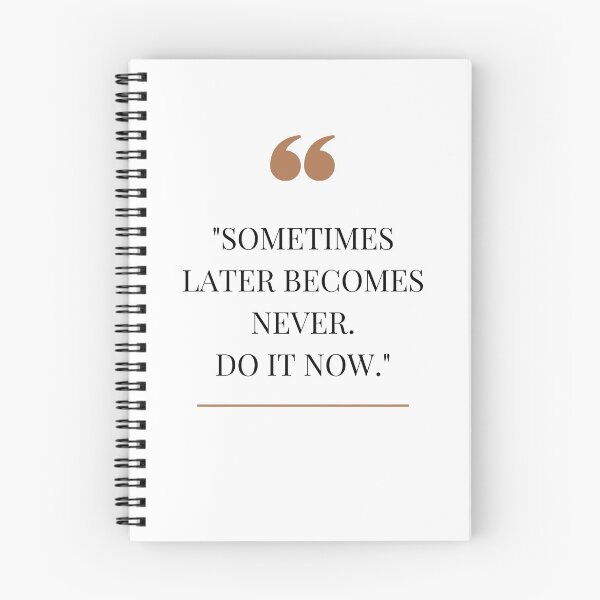 Item preview, sometimes Later becomes never- do it now designed and sold by Textbubble.
