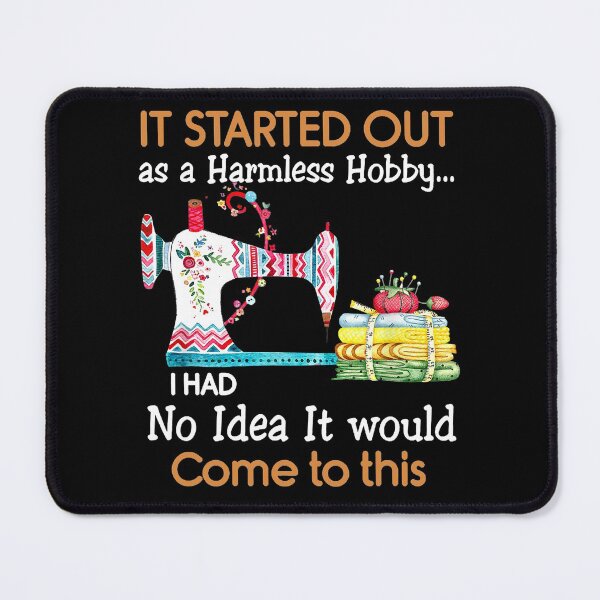 Item preview, It Started Out As a Harmless Hobby Sewing Funny designed and sold by RobertJason.