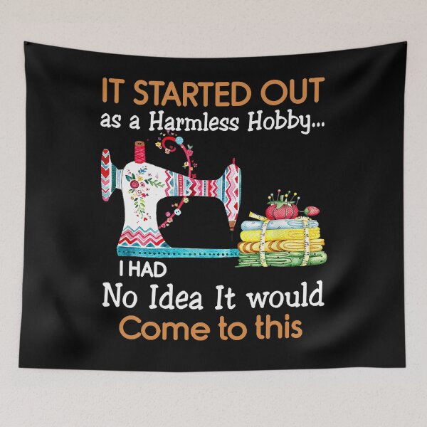 Item preview, It Started Out As a Harmless Hobby Sewing Funny designed and sold by RobertJason.