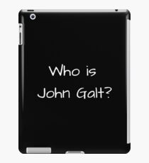 Who is John Galt? iPad Case/Skin