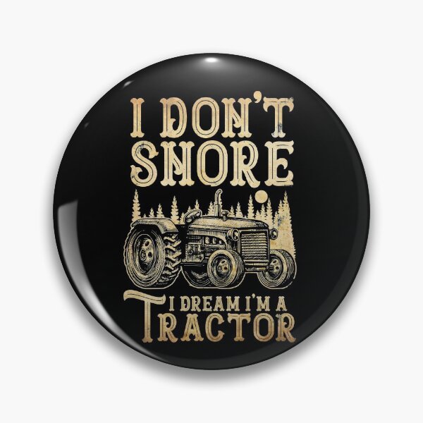 Item preview, I Don't Snore I Dream I'm A Tractor Funny Farmer Tractor Gear designed and sold by DynamicDesign.