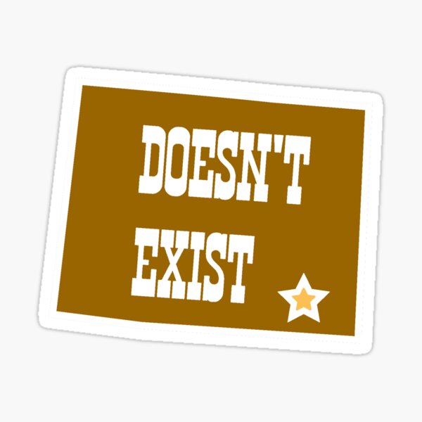Wyoming Doesn T Exist Sticker For Sale By Murkyswamp Redbubble