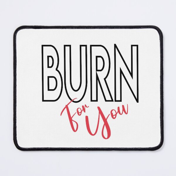 Item preview, I Burn For You designed and sold by Heddar Badreddine.