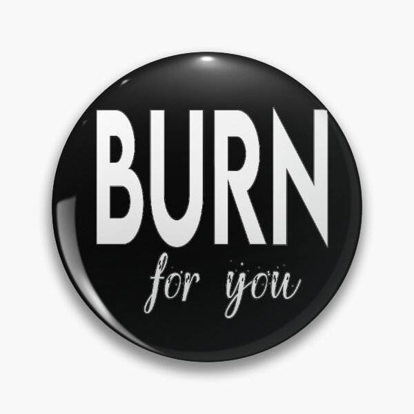 Item preview, I Burn For You designed and sold by Heddar Badreddine.