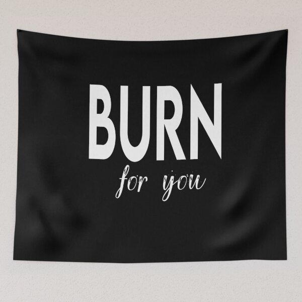 Item preview, I Burn For You designed and sold by Heddar Badreddine.