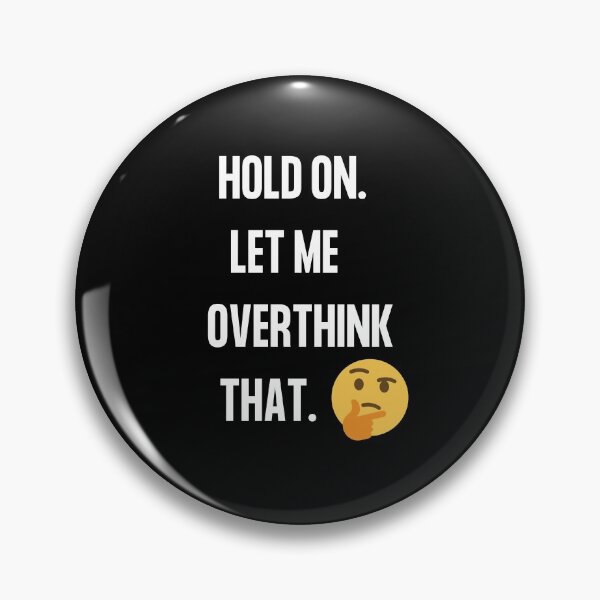 Item preview, Hold on Let me overthink that,  Hold on let me over think this and that  Word Smith designed and sold by WizardWordSmith.