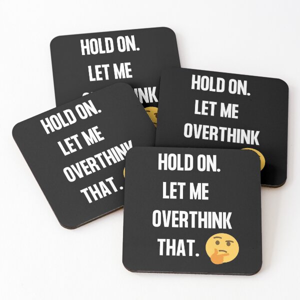 Item preview, Hold on Let me overthink that,  Hold on let me over think this and that  Word Smith designed and sold by WizardWordSmith.