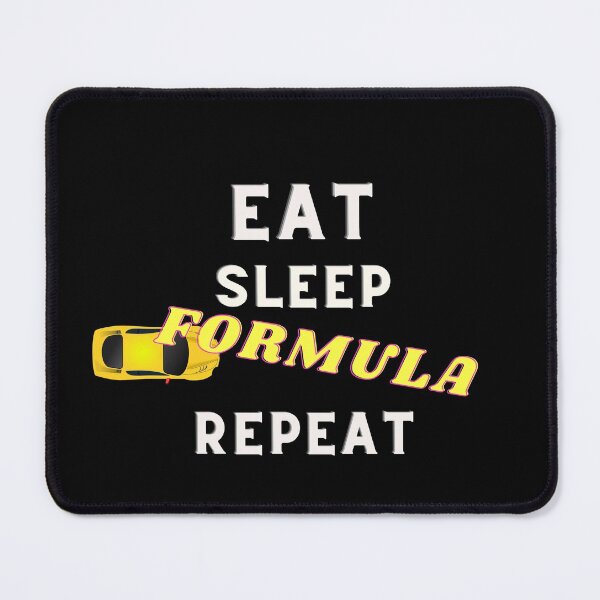 Item preview, EAT SLEEP FORMULA REPEAT designed and sold by ThoughtlessDude.