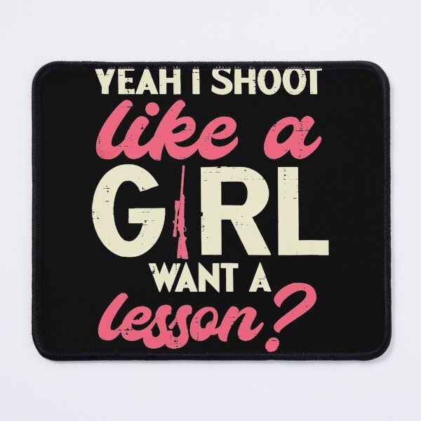 Item preview, I Shot Like A Girl Want Lesson Shooting Hunting Women Girls designed and sold by ScottSlade.