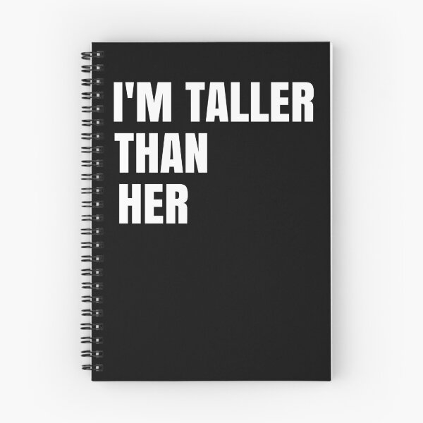 Item preview, I'm Taller Than Her Funny Friend Quote designed and sold by medbdj.