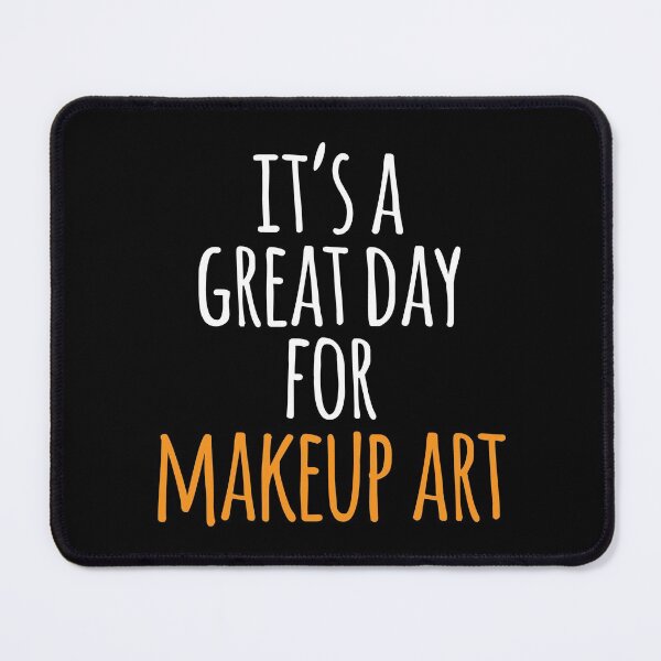 Item preview, It's a Great Day for Makeup Art designed and sold by kindxinn.