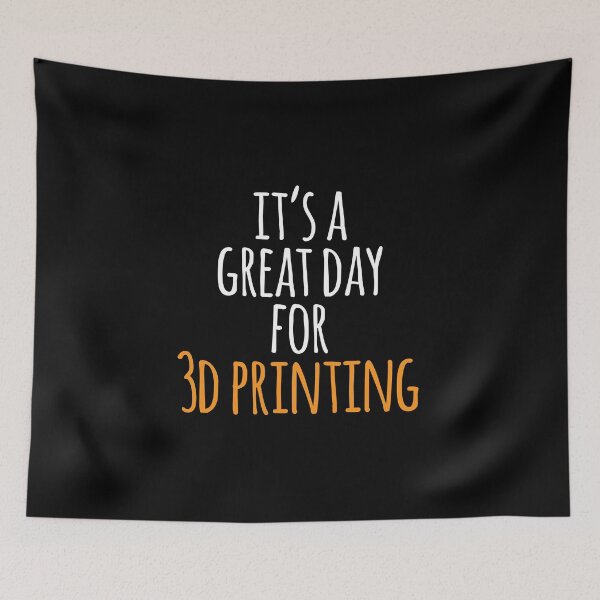 Item preview, It's a Great Day for 3d Printing designed and sold by kindxinn.