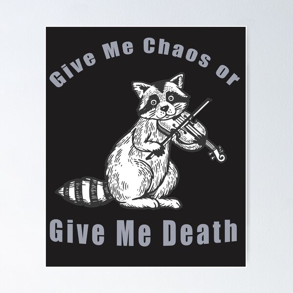 Item preview, Give Me Chaos or Give Me Death designed and sold by vivaFREEDOM.